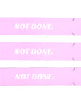 Pickleball Edge Guard Tape - “NOT DONE.” / 16mm - Pink / Azora Athletics